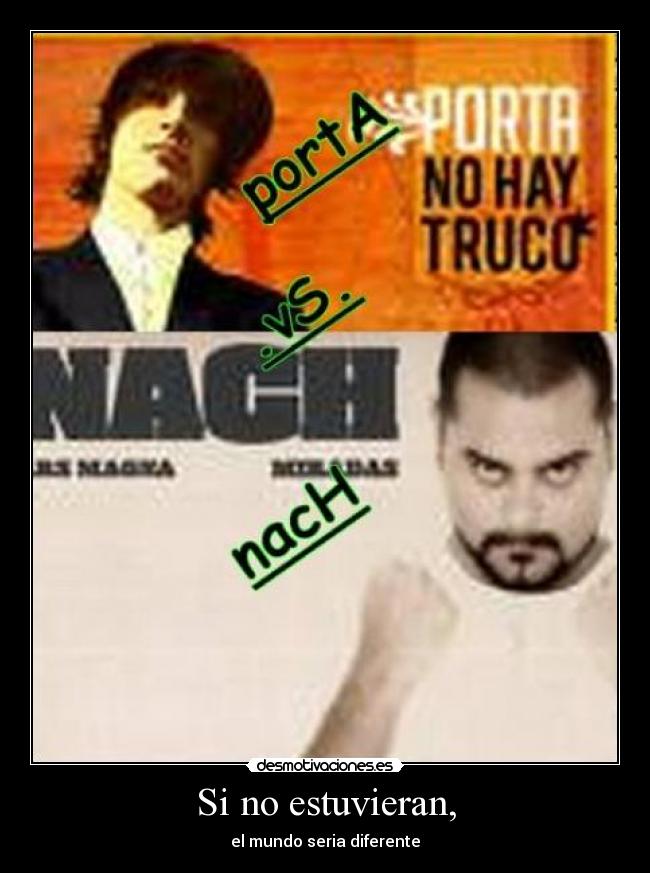 Si no estuvieran, - el mundo seria diferente