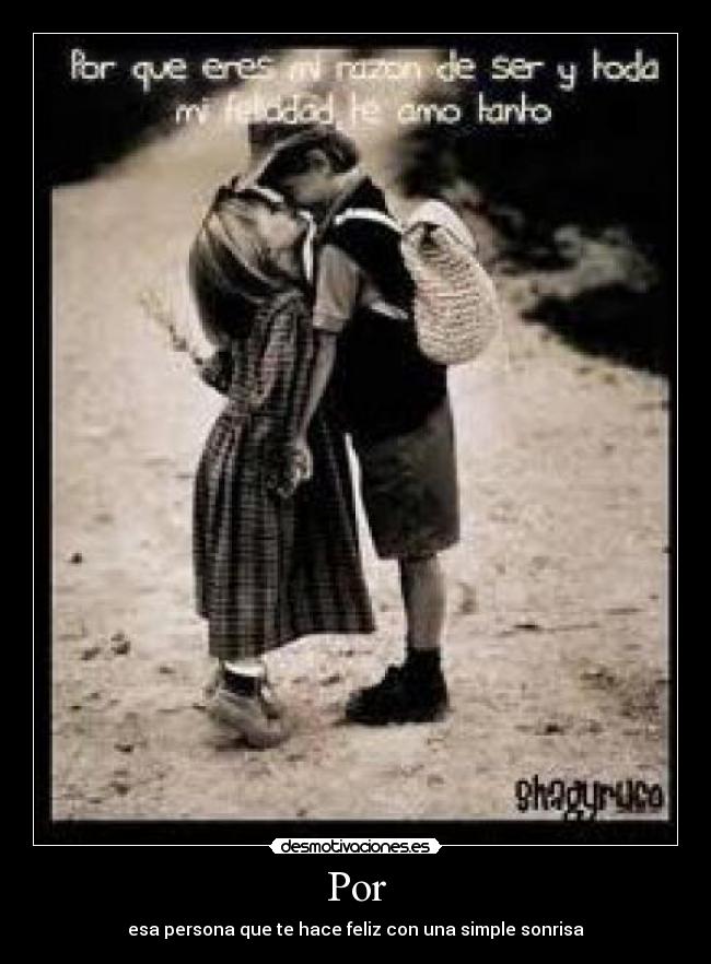 Por - esa persona que te hace feliz con una simple sonrisa