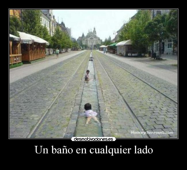 Un baño en cualquier lado -