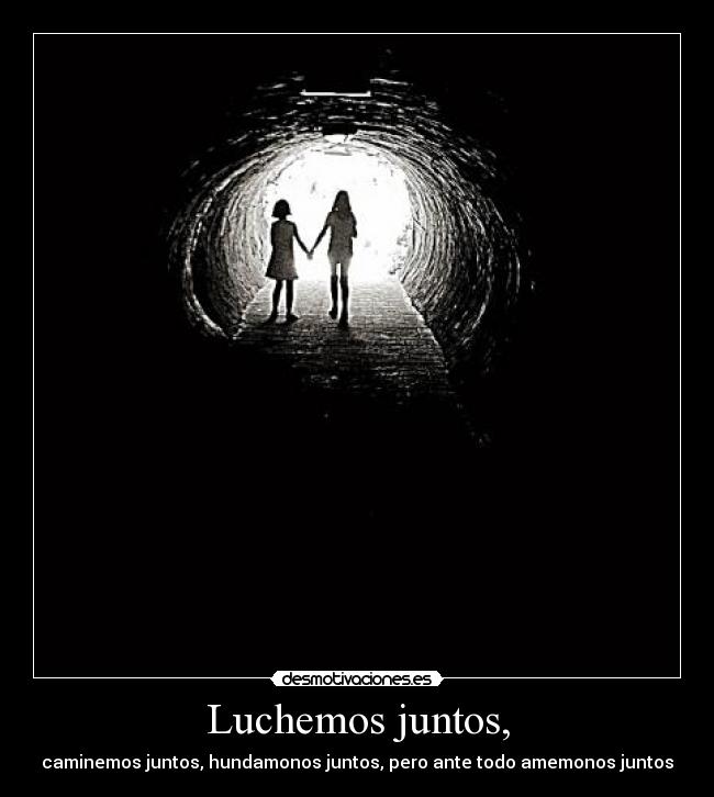 Luchemos juntos, -