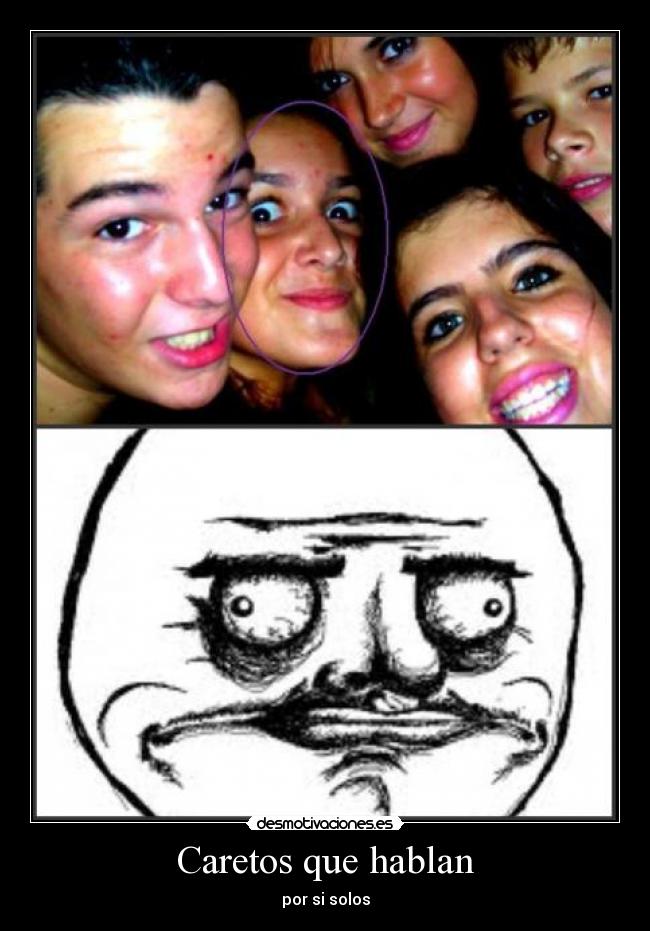 Caretos que hablan - 