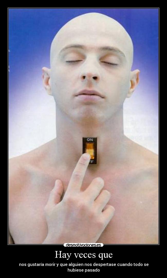 Hay veces que -