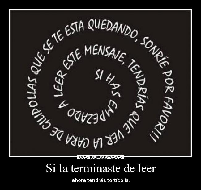 Si la terminaste de leer - ahora tendrás tortícolis.