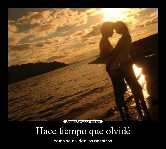 Hace tiempo que olvidé - como se dividen los nosotros.
