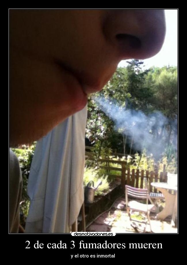 2 de cada 3 fumadores mueren - y el otro es inmortal 