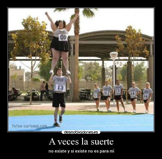 A veces la suerte -