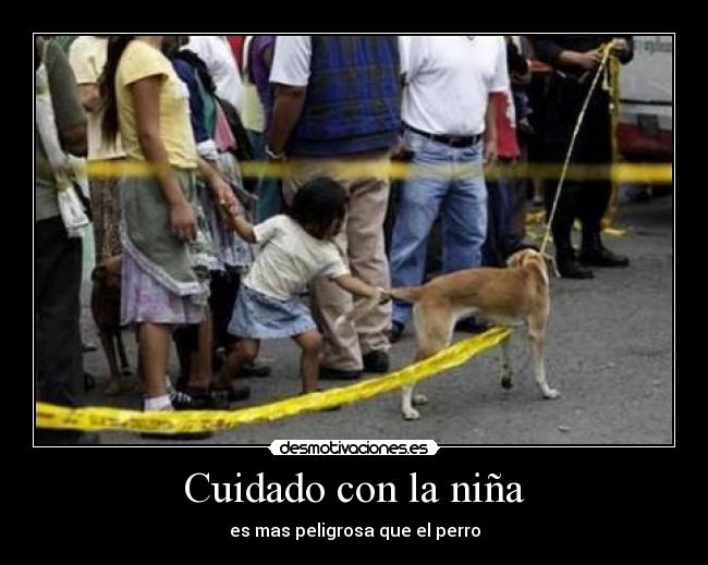 Cuidado con la niña - 