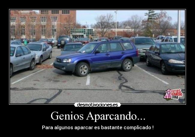 Genios Aparcando... - Para algunos aparcar es bastante complicado !