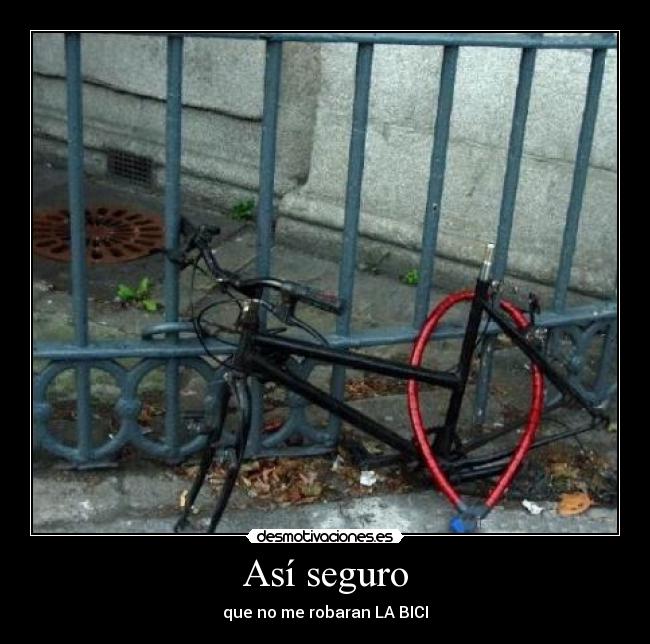 Así seguro - que no me robaran LA BICI
