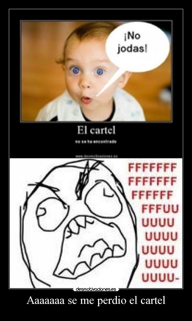 Aaaaaaa se me perdio el cartel -