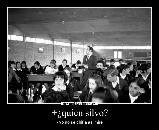 +¿quien silvo? - - yo no se chifla asi mire