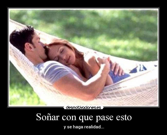 Soñar con que pase esto - 