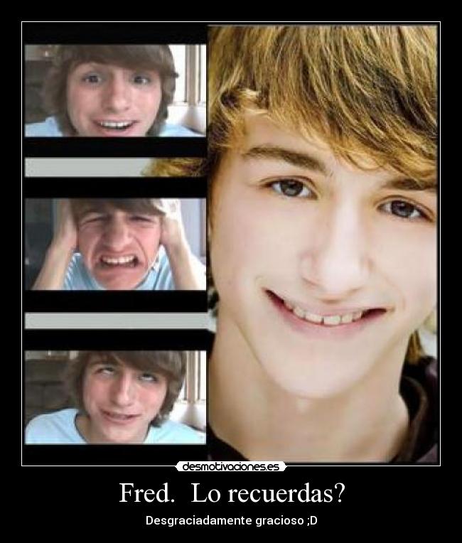 Fred.  Lo recuerdas? - 