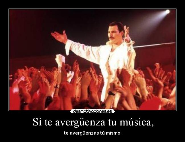 Si te avergüenza tu música, - 