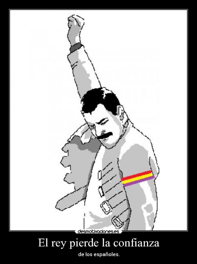 El rey pierde la confianza - de los españoles.