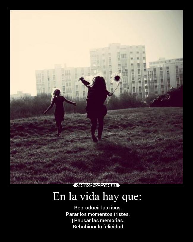 En la vida hay que: - 