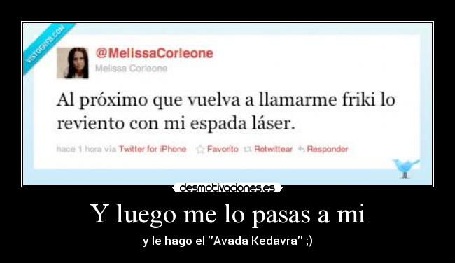 Y luego me lo pasas a mi - 