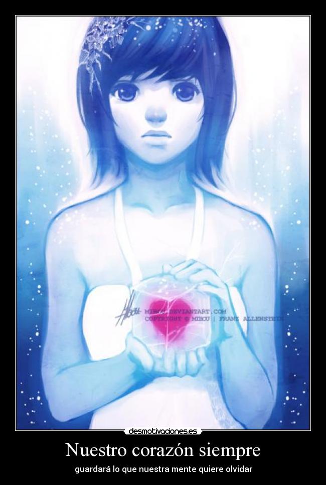 Nuestro corazón siempre - guardará lo que nuestra mente quiere olvidar