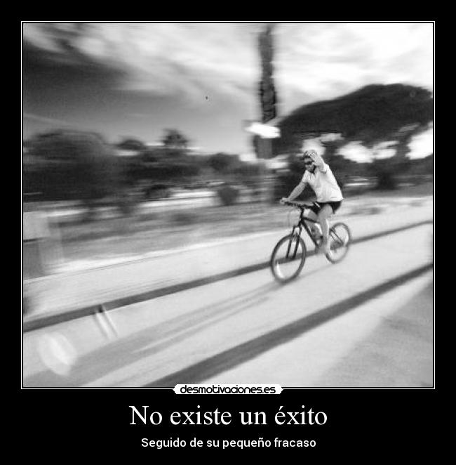 No existe un éxito - Seguido de su pequeño fracaso