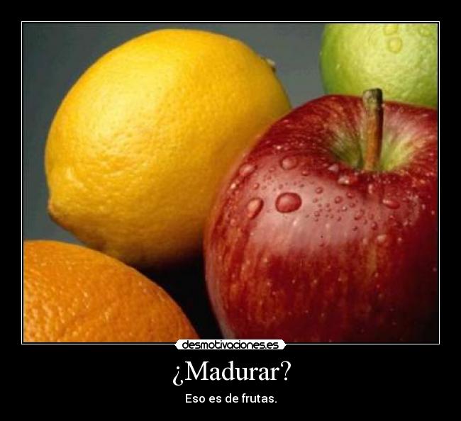 carteles madurar madurar desmotivaciones