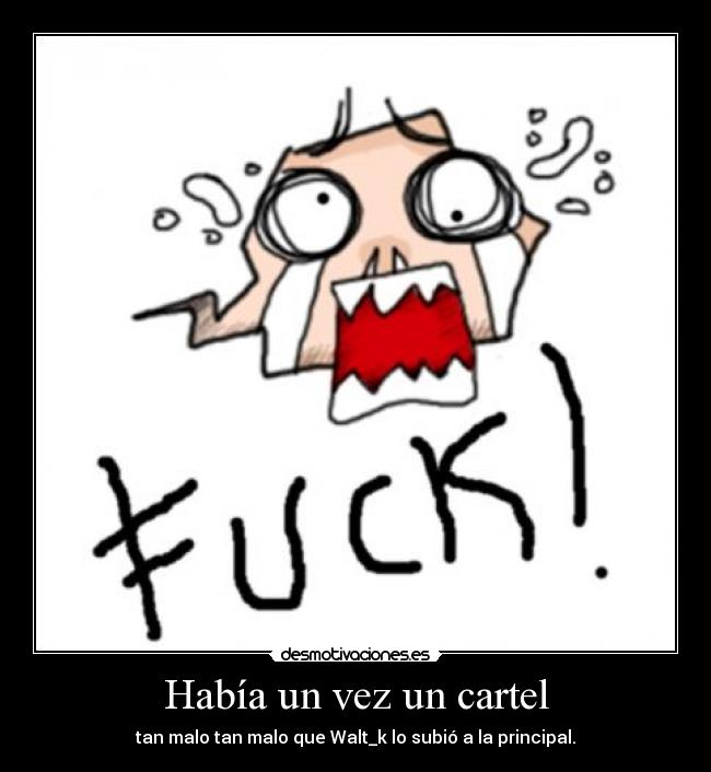 carteles tonto feo subnormal creido nadie desmotivaciones