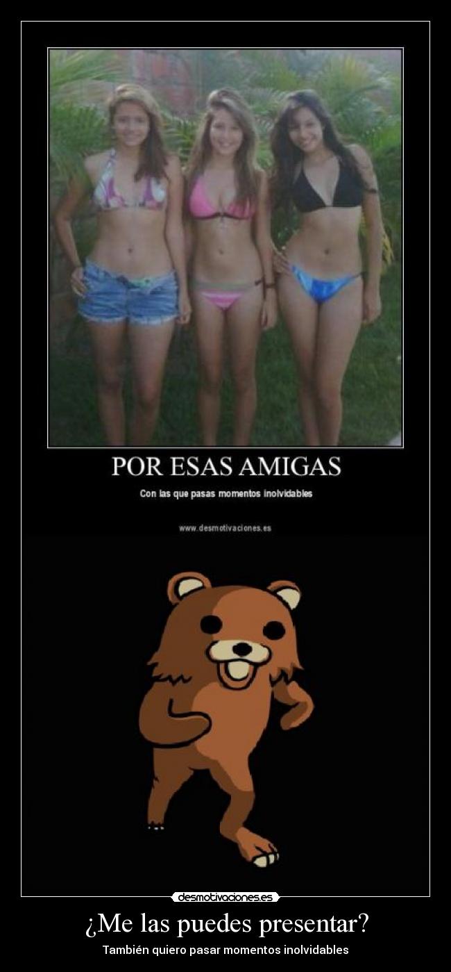 ¿Me las puedes presentar? -