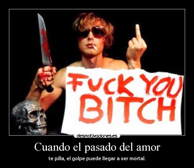 carteles pasado amor putas putas everywhere desmotivaciones