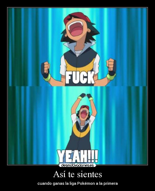 Así te sientes - cuando ganas la liga Pokémon a la primera