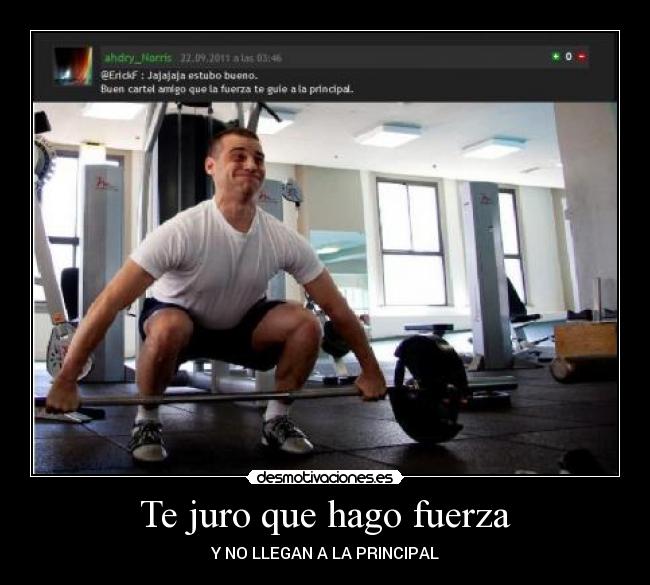 Te juro que hago fuerza - 