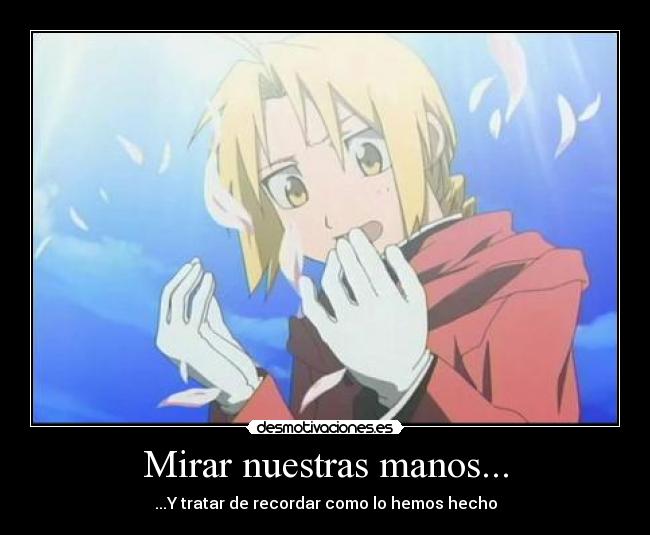 Mirar nuestras manos... -