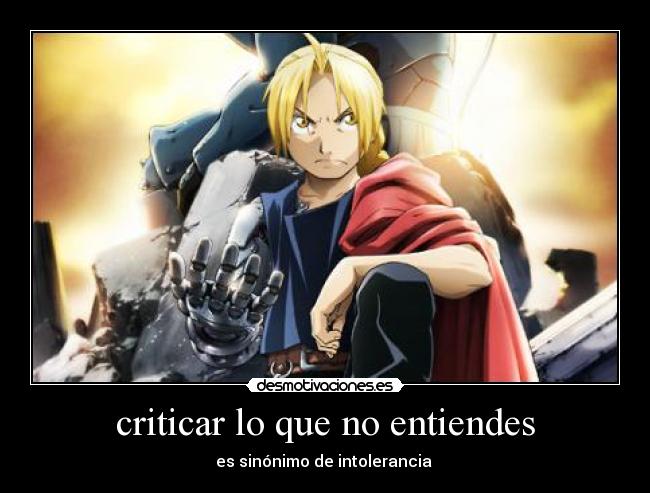 criticar lo que no entiendes - es sinónimo de intolerancia