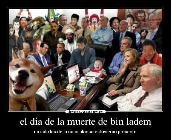 el dia de la muerte de bin ladem - no solo los de la casa blanca estuvieron presente 