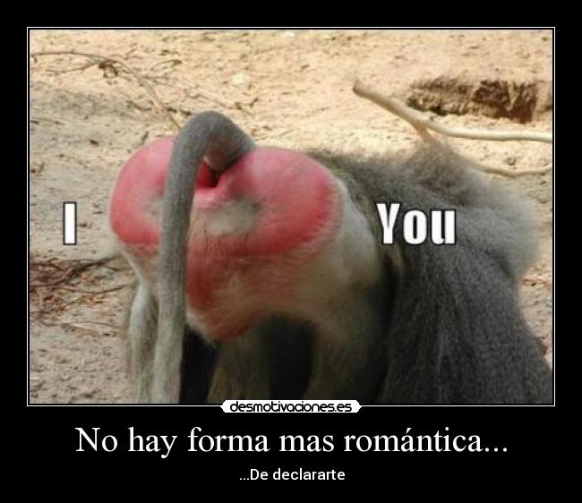 No hay forma mas romántica... -
