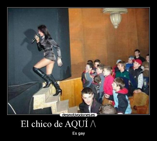 El chico de AQUÍ /\ -