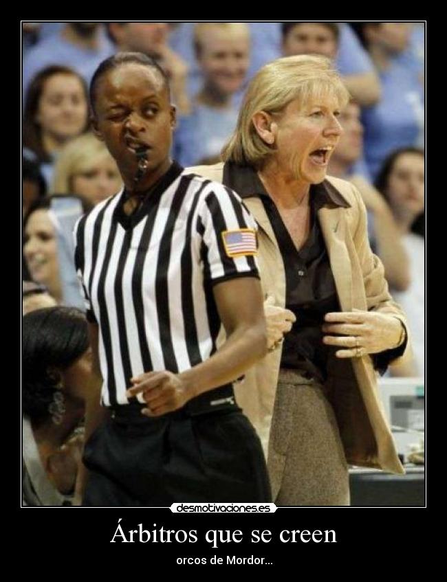 Árbitros que se creen - orcos de Mordor...