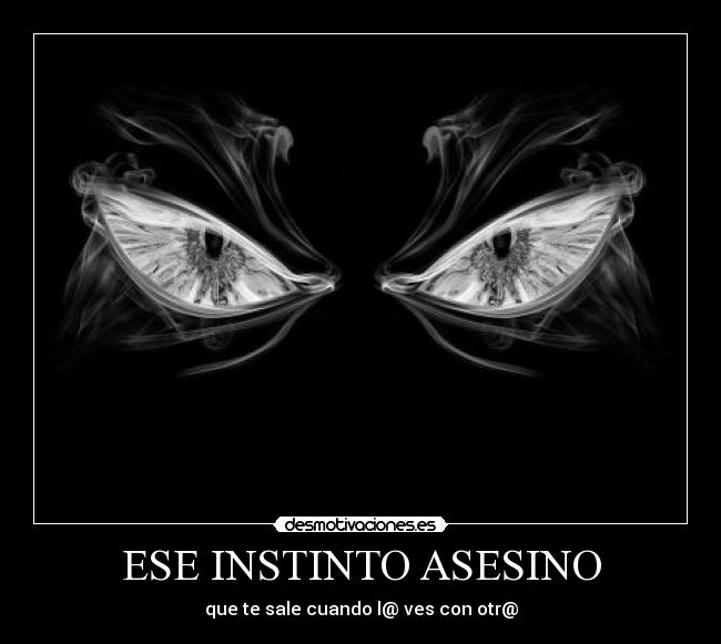 ESE INSTINTO ASESINO - 