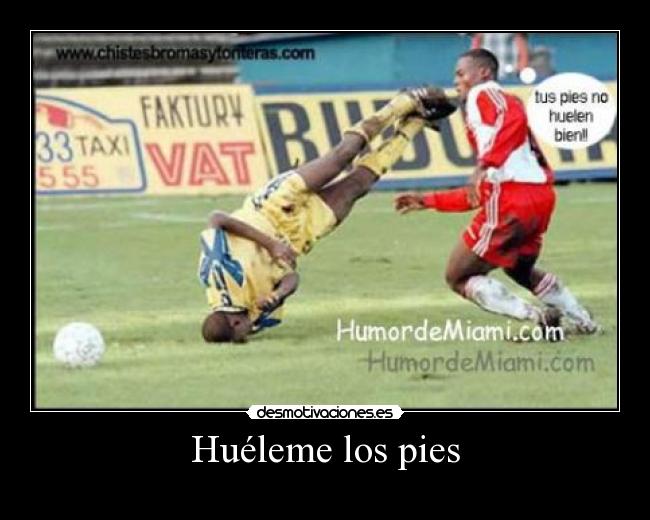 Huéleme los pies - 