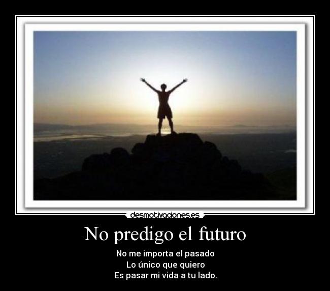 No predigo el futuro -