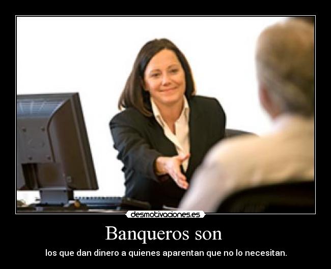 Banqueros son -