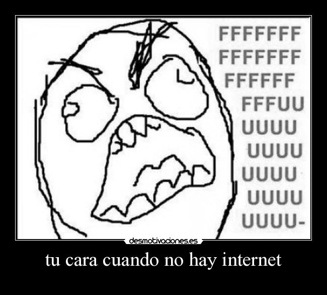 tu cara cuando no hay internet - 