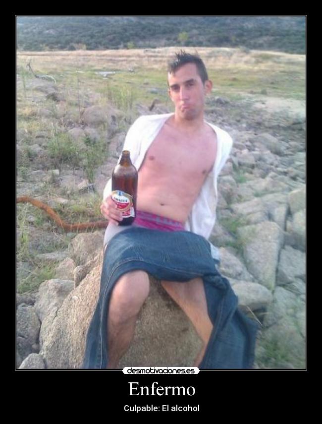 Enfermo - Culpable: El alcohol