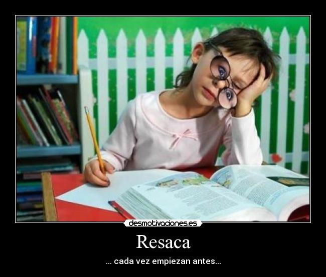 Resaca - ... cada vez empiezan antes...