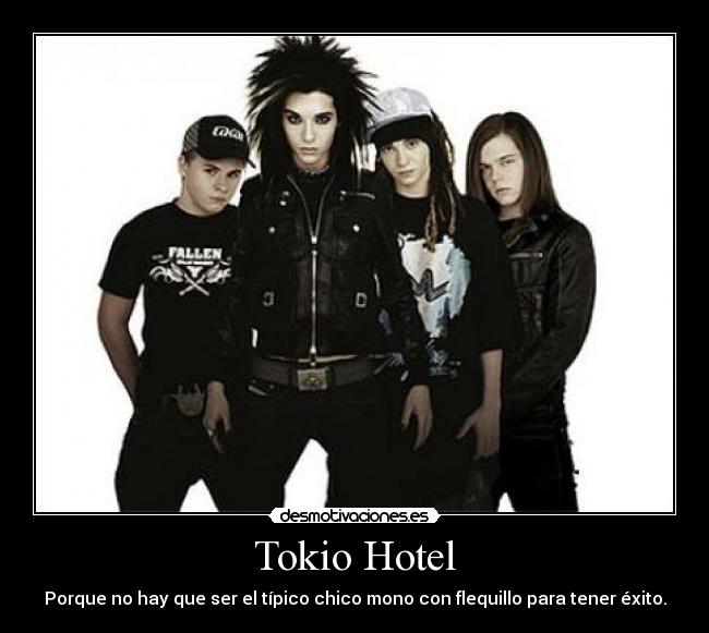 Tokio Hotel - Porque no hay que ser el típico chico mono con flequillo para tener éxito.