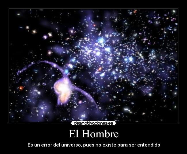 carteles universo hombre desmotivaciones