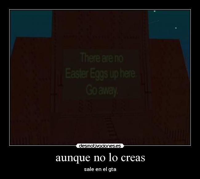 aunque no lo creas - sale en el gta