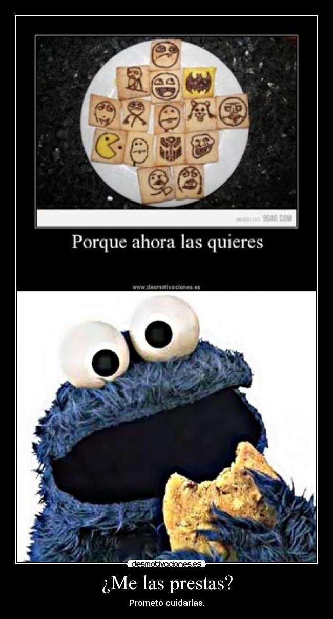 ¿Me las prestas? - Prometo cuidarlas.