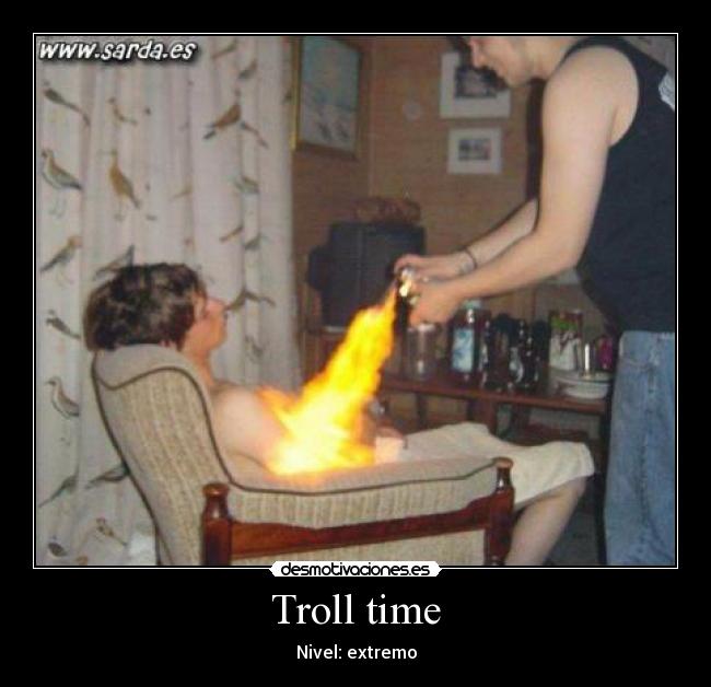 Troll time -