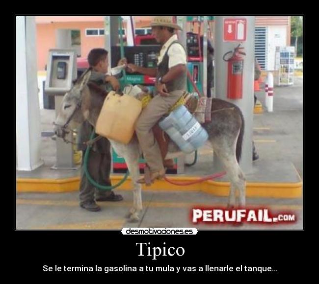 Tipico - Se le termina la gasolina a tu mula y vas a llenarle el tanque...