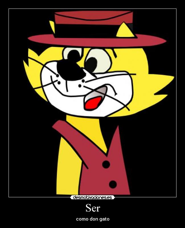 Ser - como don gato