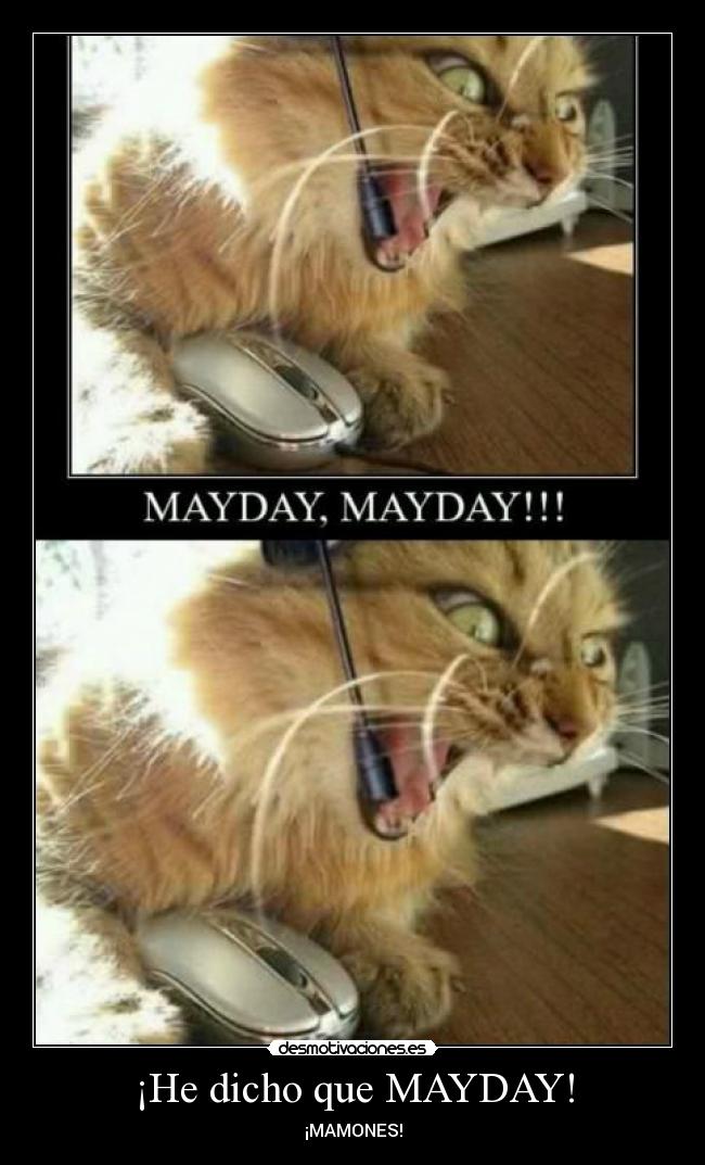 ¡He dicho que MAYDAY! -